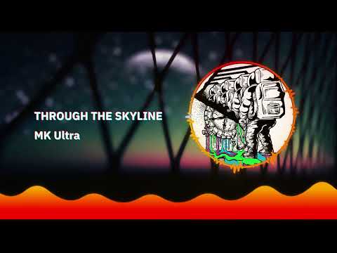 Through The Skyline - MK Ultra