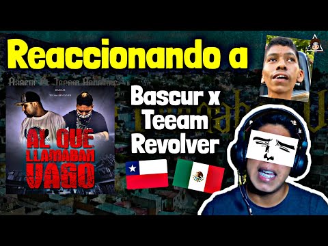 ArthisRap REACCIONANDO a BASCUR & TEEAM REVOLVER - Al Que Llamaban VAGO (Chile y México)