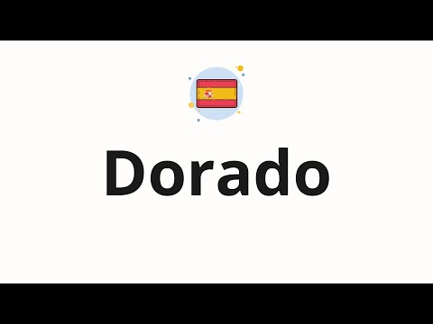 How to pronounce Dorado
