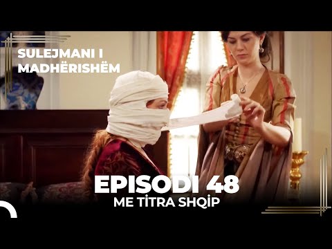 Sulejmani i Madherishem | Episodi 48 (Me Titra Shqip)