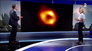 PREMIERE IMAGE DU TROU NOIR AU CENTRE DE NOTRE GALAXIE - JT 20h FRANCE 2 - 12/05/22