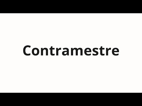 How to pronounce Contramestre