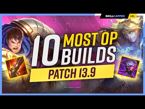 10 MOST OP BUILDS to EXPLOIT on Patch 13.9 - SEASON 13