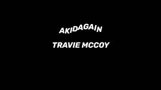 Akidagain - Travie McCoy (Lyrics)