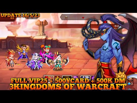 Full VIP25 + 500¥uan Card + Free General + 500K DM -  3Kingdoms of Warcraft, Update