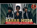 BUNKFACE DARAH MUDA VERSI KARAOKE GILA KAROK TV