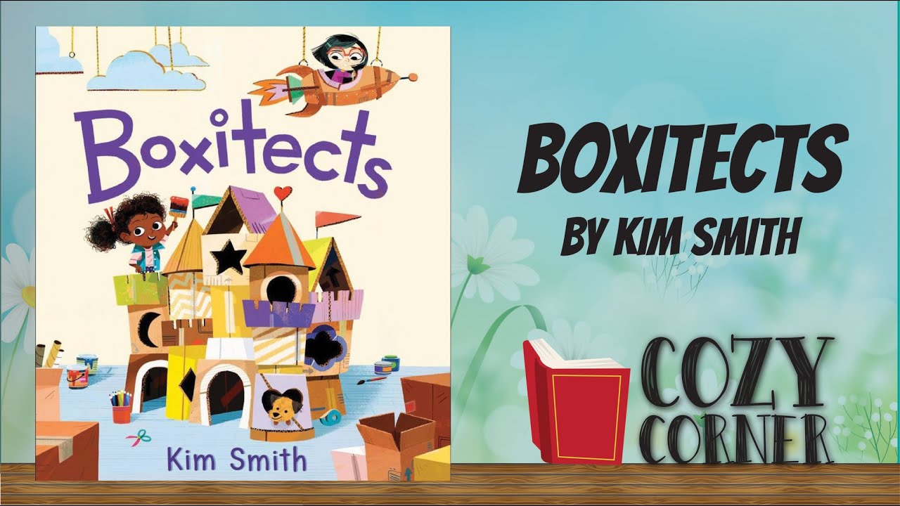 Boxitects By Kim Smith I Storytime Read Aloud