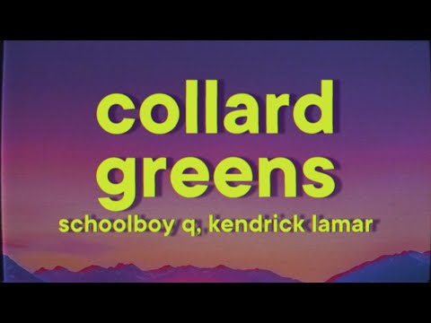 ScHoolboy Q, Kendrick Lamar - Collard Greens
