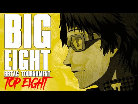 THE BIG 8 205 | BBTAG TOURNAMENT | TOP 8