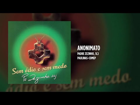 Padre Zezinho, scj - Anonimato