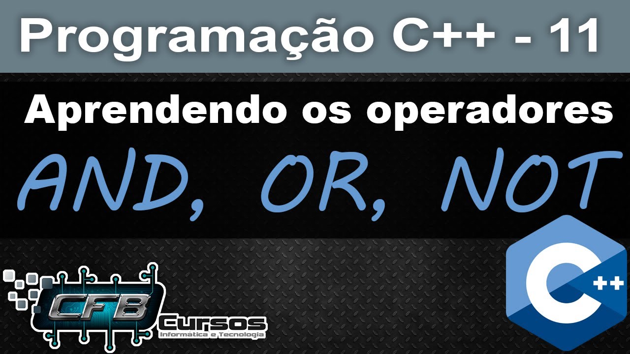 Curso de C++ #11 - Operadores AND, OR, NOT