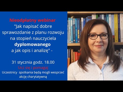 Webinar - Jak napisać dobre sprawozdanie z planu rozwoju na stopień nauczyciela dyplomowanego.