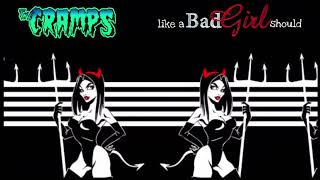 The Cramps - Like A Bad Girl Should