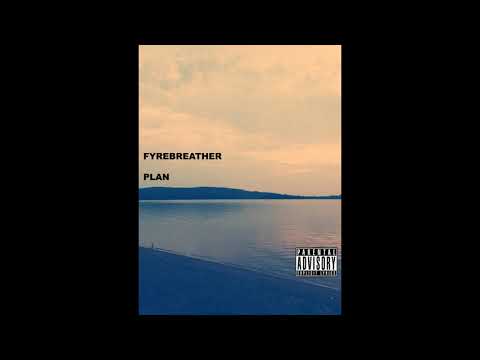 FYREBREATHER - PLAN (PROD. FYREBREATHER)