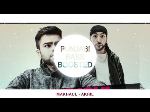 Makhaul [Bass Boosted] | Akhil | Manni Sandhu | Latest Punjabi Song 2016