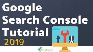 Google Search Console Tutorial 2019 - Google Webmasters Tools Tutorial 2019