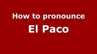 How to pronounce El Paco