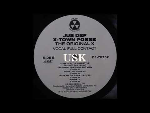 Jus Def /  X-Town Posse - Wake Me Up When It's Over