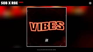 SOB X RBE (Yhung T.O. &amp; Slimmy B) - Vibes (Audio) | GANGIN II