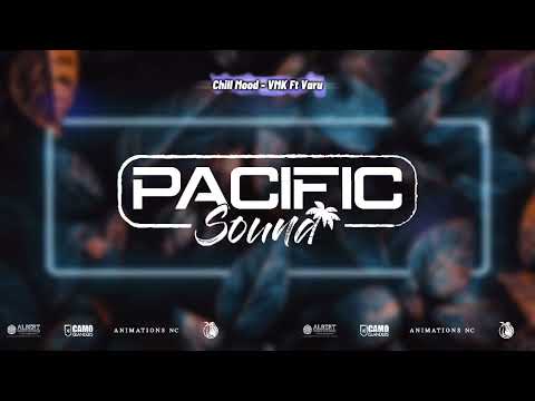 Chill Mood - VMK Ft Varu