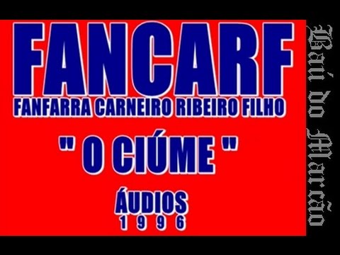 FANCARF - O CIÚME 1996 - BAÚ DO MARCÃO