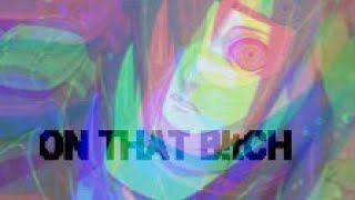 [ANIME EDIT] Kid Trunks - ON THAT B!tCH