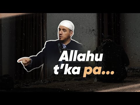 ALLAHU T'KA PA | Këto fjalë mund të ta ndryshojnë jetën!