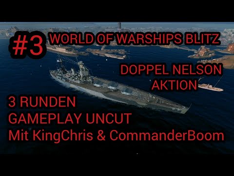 #3 WORLD OF WARSHIPS BLITZ DOPPEL NELSON AKTION 3 RUNDEN GAMEPLAY UNCUT.!!!!