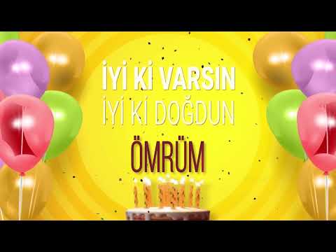 ÖMRÜM - İyi ki Varsın İyi ki Doğdun Ömrüm