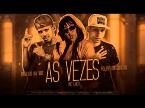 MANERINHO NA VOZ MC LUCY FELIPE DO JORDÃO MUSICA NOVA AS VEZES