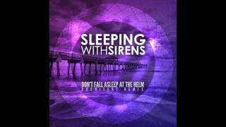 Sleeping with Sirens / Dont Fall Asleep At The Helm (REMIX)