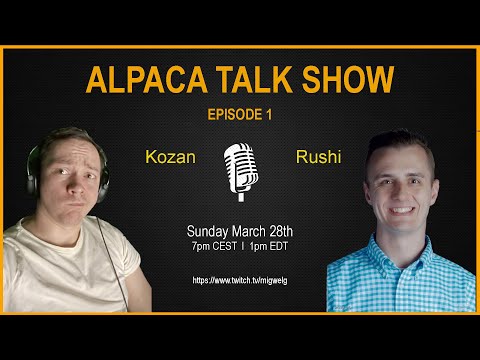 Alpaca Talk Show - Episode 1: Kozan & Rushi