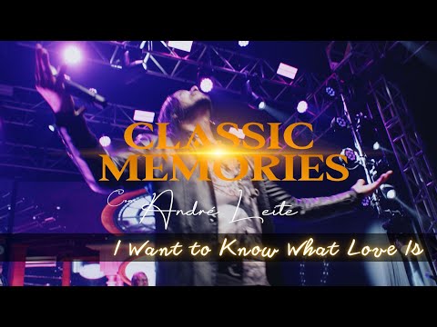 I Want to Know What Love Is - André Leite DVD Classic Memories