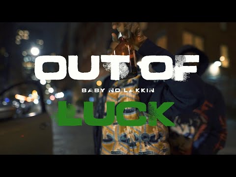 Baby NoLakkin - Out Of Luck [OFFICIAL VIDEO]