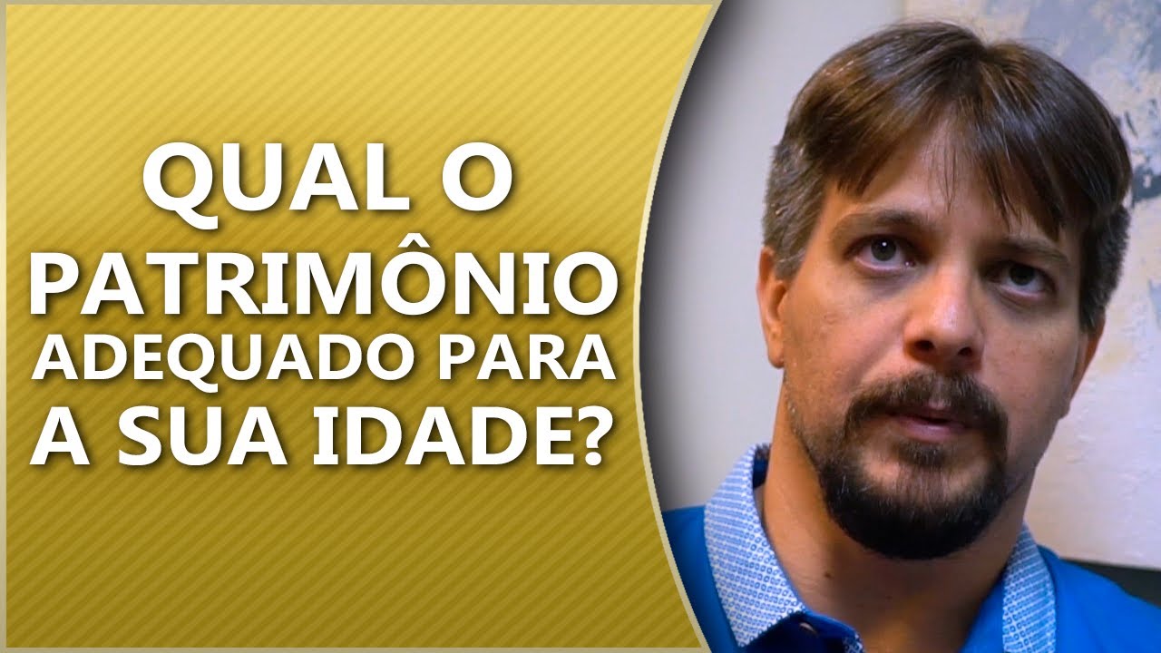 Qual o patrimônio adequado para a sua idade?