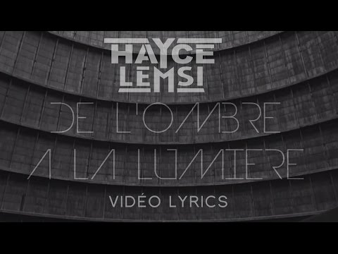 Hayce Lemsi feat. Volts Face - De l'ombre à la lumière (Vidéo Lyrics)