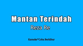 Download lagu Reza Re - Mantan Terindah (Karaoke HD) mp3