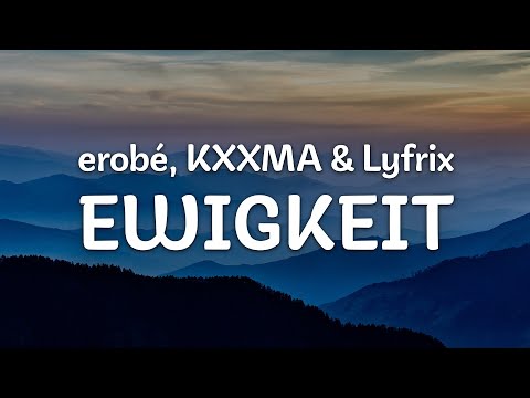 erobé, KXXMA & Lyfrix - EWIGKEIT (REMIX) (Letra/Lyrics) | Official Music Video