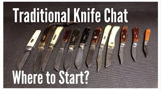 Traditional Knife Chat, Where to Start?