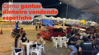 Vendemos espetinho no dia de show em nossa cidade