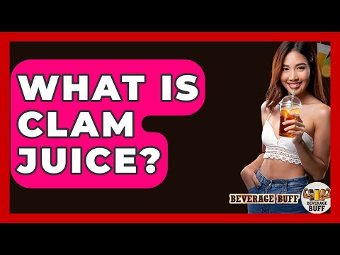 What Is Clam Juice? - Beverage Buff