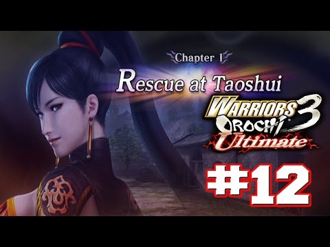 Warriors Orochi 3 Ultimate PS4 - Walkthrough Part 12 Chapter 1: Rescue at Taoshui [HD]