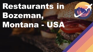 Restaurants in Bozeman, Montana - USA