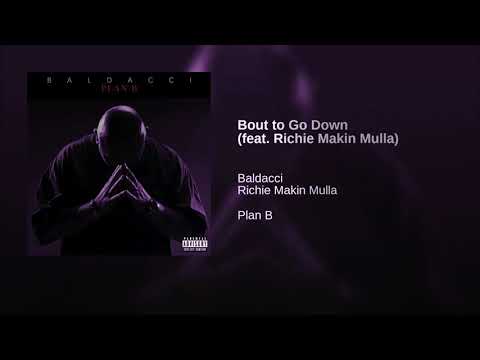BALDACCI FT RICHIE MAKING MULA - BOUT TO GO DOWN (PLAN B)