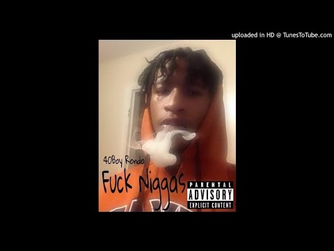 Fuck Niggas - 40Boy Rondo (Prod. By Dnell)
