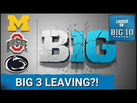 BIG TEN SHOCKER: Michigan, Ohio State, & Penn State LEAVING Conference?!  The MONEY is WILD!