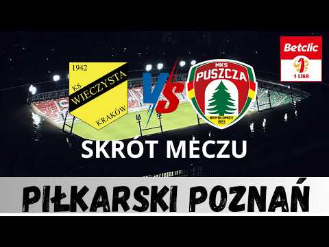 Kraków rządzi w I lidze! Wieczysta lepsza od Puszczy. Bramki z meczu