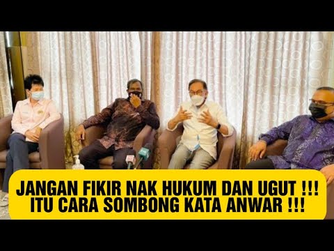 JANGAN FIKIR NAK HUKUM DAN UGUT !!! ITU CARA SOMBONG KATA ANWAR !!!