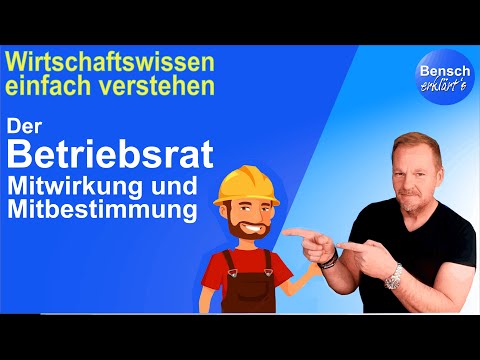 Der Betriebsrat: Mitwirkung und Mitbestimmung