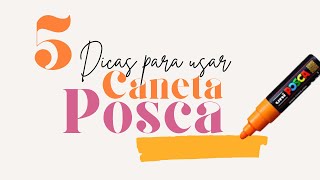 5 dicas para usar caneta Posca